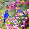 Good Morning Happy First Day Of April Pictures, Photos, and Images for ...