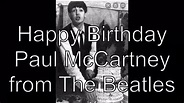 Happy birthday Paul McCartney from The Beatles - YouTube