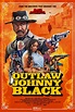 The Outlaw Johnny Black Movie Poster - #719733