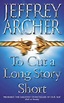 To Cut a Long Story Short by Jeffrey Archer