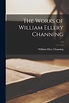 Få The Works of William Ellery Channing; v.3 af William Ellery 1780 ...