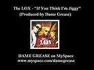 The LOX - If You Think I'm Jiggy - YouTube