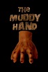 ‎The Muddy Hand (2023) directed by Sean McGahan • Reviews, film + cast ...
