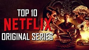 Top 10 Best NETFLIX ORIGINAL SERIES to Watch Now! - YouTube