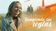 Rompiendo las reglas | Películas Completas en Español Latino - YouTube