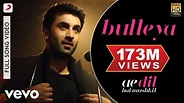 Bulleya Full Video - ADHM|Ranbir, Aishwarya|Amit Mishra,Shilpa Rao ...