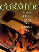 Tunes for Bears to Dance To by Robert Cormier · OverDrive: ebooks ...