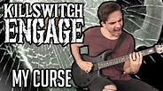 Killswitch Engage | My Curse | GUITAR COVER (2020) + Screen Tabs - YouTube