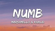 Marshmello, Khalid - Numb (Lyrics) - YouTube Music