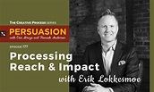 Persuasion 177 | Processing Reach & Impact, with Erik Lokkesmoe