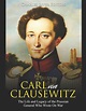 Buy Carl von Clausewitz: The Life and Legacy of the Prussian General ...