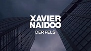 Xavier Naidoo - Der Fels [Official Video] - YouTube