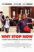Why Stop Now - Film (2012) - SensCritique