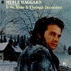 No. 2: Merle Haggard, ‘If We Make It Through December’ – Top 50 Country ...
