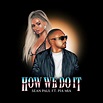Sean Paul face echipă cu Pia Mia pentru piesa “How We Do It” - WeLoveMusic