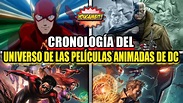 CRONOLOGÍA COMPLETA DEL UNIVERSO DE LAS PELÍCULAS ANIMADAS DE DC - YouTube