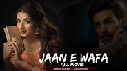 Jaan-e-Wafa (جان وفا) | Full Movie | Ahsan Khan And Urwa Hocane | A ...