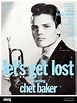 CHET BAKER POSTER, LET'S GET LOST, 1988 Stock Photo - Alamy