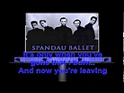 Spandau Ballet - Only When You Leave - Lyrics - YouTube
