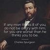 Spurgeon: if any man thinks ill of you, do not be angry | Charles ...