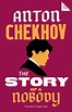 The Story of a Nobody: : Alma Classics 101 Pages Anton Chekhov Alma ...