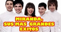 MI MUSICA FAVORITA: MIRANDA , SUS MAS GRANDES EXITOS