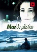 Mar de plástico (TV) (2010) - FilmAffinity