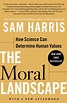The Moral Landscape | Book by Sam Harris | Official Publisher Page ...