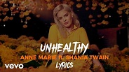 Anne-Marie UNHEALTHY ft. Shania Twain (Lyrics) - YouTube