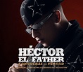 Película Héctor el Father conoceras la verdad