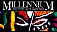Millennium: Tribal Wisdom and the Modern World | Kanopy