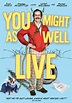 You Might as Well Live (2009) Poster #1 - Trailer Addict