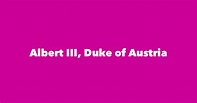 Albert III, Duke of Austria - Spouse, Children, Birthday & More