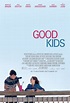 Good Kids - Film 2016 - AlloCiné