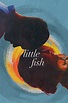 Little Fish (2021) - Posters — The Movie Database (TMDB)