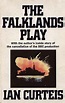 The Falklands play: A television play by Ian Curteis | Goodreads