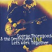 George Thorogood & The Destroyers - Live Let's Work Together (1995, CD) | Discogs