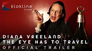 2011 Diana Vreeland The Eye Has To Travel Official Trailer 1 HD Gloss ...