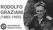 RODOLFO GRAZIANI (1882-1955) raccontato da Giovanni Cecini - YouTube