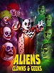 Aliens, Clowns & Geeks (Movie Review) - Cryptic Rock