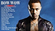 BOW WOW Greatest Hits - The Best Of BOW WOW Full Album 2021 - YouTube