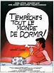 T'empêches tout le monde de dormir - Seriebox