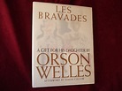Les Bravades. A Gift for His Daughter by Orson Welles. by Wells, Orson ...