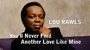 Lou Rawls - You'll Never Find with LYRICS | Lyrics, Another love, Love ...