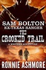 Sam Bolton Ex-Texas Ranger: Book 3: The Crooked Trail by Ronnie Ashmore ...
