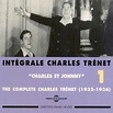 L’INTÉGRALE - Charles Trenet | Au Coeur de l'Histoire