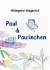 'Paul & Paulinchen' von 'Hildegard Giegerich' - Buch - '978-3-7345-8862-4'