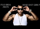 Flo Rida Ft. Akon Who's Dat Girl - YouTube