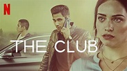El club 1a. Temporada / Series / Netflix | Reflectores