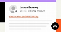 Lauran Bromley - Director at Bishop Museum | The Org